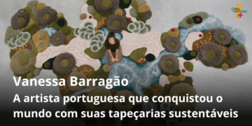 Vanessa Barragão: A artista portuguesa que conquistou o mundo com suas tapeçarias sustentáveis