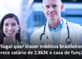 Portugal precisa contratar médicos brasileiros